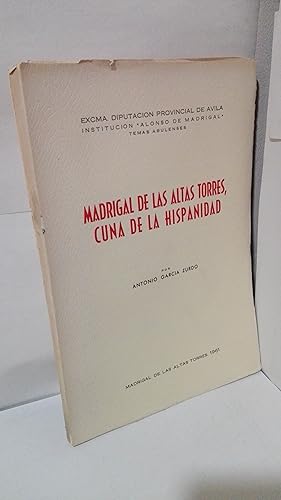 Seller image for MADRIGAL DE LAS ALTAS TORRES, CUNA DE LA HISPANIDAD for sale by LIBRERIA  SANZ