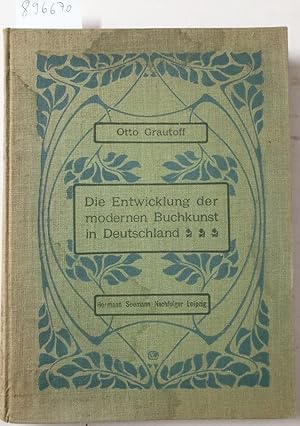 Bild des Verkufers fr Die Entwicklung der modernen Buchkunst in Deutschland : zum Verkauf von Versand-Antiquariat Konrad von Agris e.K.