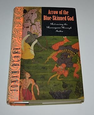 Arrow of the Blue-Skinned God: Retracing the Ramayana Through India