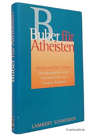 Seller image for Buber fr Atheisten : Ausgewhlte Texte : Herausgegeben und kommentiert von Thomas Reichert for sale by exlibris24 Versandantiquariat