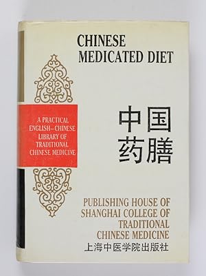 Chinese Medicated Diet (Practical English-Chinese Library of Traditional Chinese Medicine)