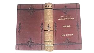Bild des Verkufers fr The Life of Charles Dickens. Volume The Second 1842-1852. Thirteenth Edition. zum Verkauf von Goldstone Rare Books