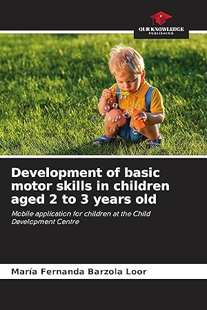 Bild des Verkufers fr Development of basic motor skills in children aged 2 to 3 years old zum Verkauf von moluna