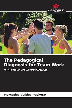 Bild des Verkufers fr The Pedagogical Diagnosis for Team Work zum Verkauf von moluna