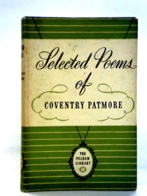 Image du vendeur pour Selected Poems of Coventry Patmore mis en vente par World of Rare Books