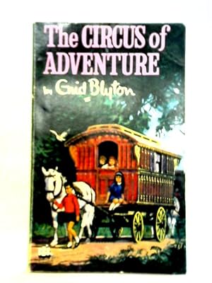 Bild des Verkufers fr The Circus of Adventure zum Verkauf von World of Rare Books