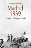 Madrid, 1939: La conjura del coronel Casado