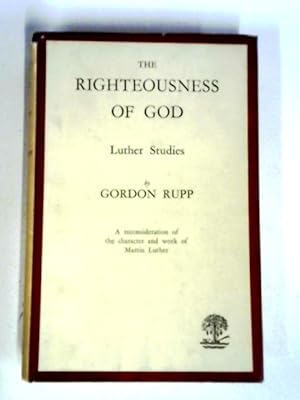 Bild des Verkufers fr The Righteousness Of God - Luther Studies zum Verkauf von World of Rare Books