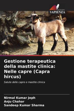 Bild des Verkufers fr Gestione terapeutica della mastite clinica: Nelle capre (Capra hircus) zum Verkauf von moluna