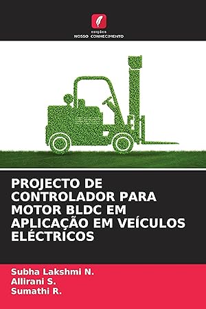 Bild des Verkufers fr PROJECTO DE CONTROLADOR PARA MOTOR BLDC EM APLICAO EM VECULOS ELCTRICOS zum Verkauf von moluna