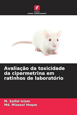 Bild des Verkufers fr Avaliao da toxicidade da cipermetrina em ratinhos de laboratrio zum Verkauf von moluna