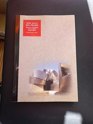 Seller image for Mas all del Prado: museos e identidad en la Espaa democrtica for sale by Vrtigo Libros