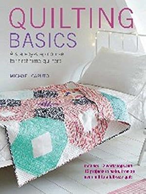 Bild des Verkufers fr Quilting Basics: A step-by-step course for first-time quilters zum Verkauf von WeBuyBooks