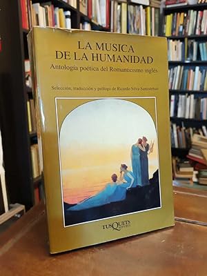 La música de la humanidad: Antología poética del Romanticismo inglés