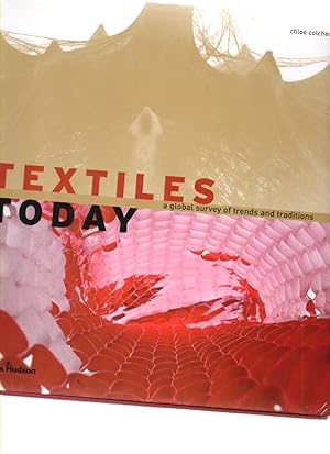 Image du vendeur pour Textiles Today A Global Survey of Trends and Traditions mis en vente par Mossback Books