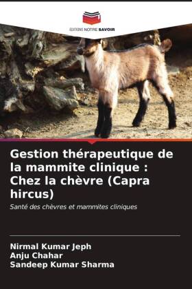 Seller image for Gestion thrapeutique de la mammite clinique : Chez la chvre (Capra hircus) for sale by moluna
