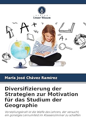 Bild des Verkufers fr Diversifizierung der Strategien zur Motivation fr das Studium der Geographie zum Verkauf von moluna