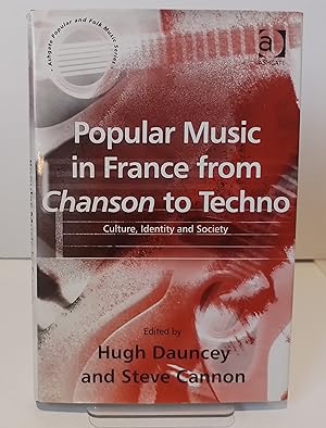 Seller image for Popular Music in France from Chanson to Techno: Culture, Identity and Society for sale by Milbury Books