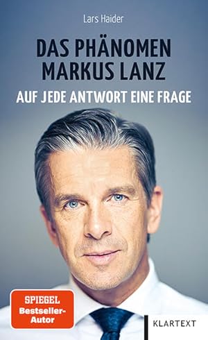 Das Phänomen Markus Lanz. Auf jede Antwort eine Frage.