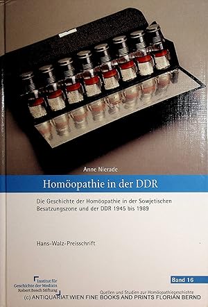 Bild des Verkufers fr Homopathie in der DDR : die Geschichte der Homopathie in der Sowjetischen Besatzungszone und der DDR 1945 bis 1989 ; Hans-Walz-Preisschrift. (=Quellen und Studien zur Homopathiegeschichte ; Bd. 16) zum Verkauf von ANTIQUARIAT.WIEN Fine Books & Prints