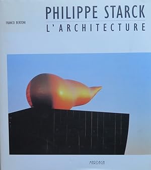 Image du vendeur pour Philippe Starck. L'architecture. mis en vente par Buch + Kunst + hommagerie Sabine Koitka