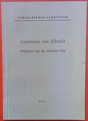 Seller image for Laurentius von Schnifis. Philotheus oder des Miranten Weg. Schriftenreihe: Vorarlberger Schrifttum. Band 7 for sale by biblion2