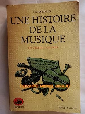 Seller image for Une Histoire de la musique Des origines  nos jours for sale by Librairie Michel Giraud