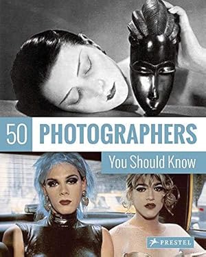 Bild des Verkufers fr 50 Photographers You Should Know (50 You Should Know) zum Verkauf von WeBuyBooks