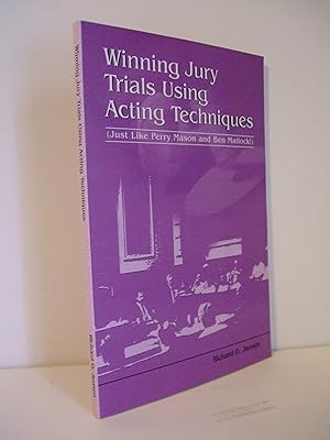 Seller image for Winning Jury Trials Using Acting Techniques (Just Like Perry Mason and Ben Matlock!) for sale by Lily of the Valley Books