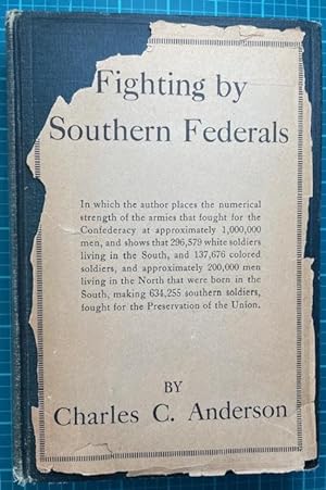 FIGHTING BY SOUTHERN FEDERALS (Inscribed by Author)