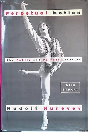 Bild des Verkufers fr Perpetual Motion: The Public and Private Lives of Rudolf Nureyev zum Verkauf von Klondyke