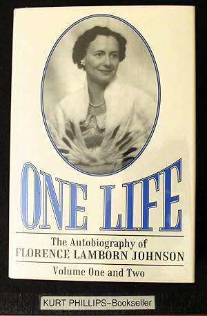 One Life: The Autobiography of Florence Lamborn Johnson Volume One and Two