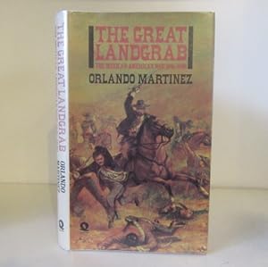 Imagen del vendedor de The Great Landgrab: The Mexican-American War, 1846 - 1848 a la venta por BRIMSTONES