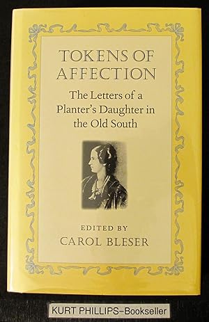 Tokens of Affection: The Letters of a Planter's Daughter in the Old South (Southern Voices from t...