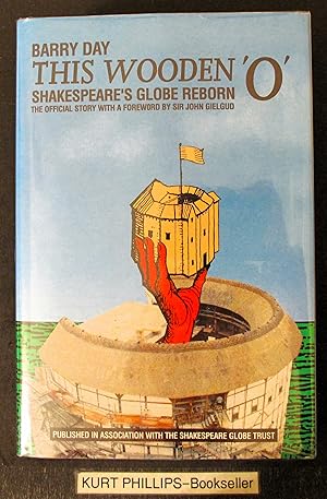 This Wooden 'O': Shakespeare's Globe Reborn