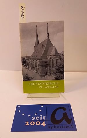 Seller image for Die Stadtkirche zu Weimar. for sale by AphorismA gGmbH