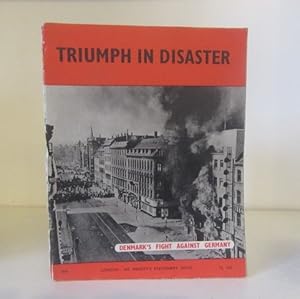 Seller image for Triumph in Disaster : Denmark's Fight Against Germany for sale by BRIMSTONES