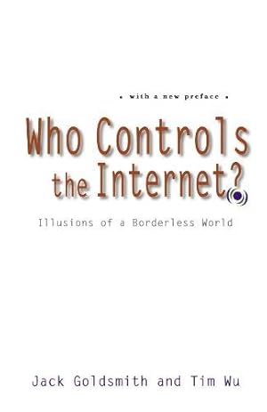 Immagine del venditore per Who Controls the Internet?: Illusions of a Borderless World venduto da WeBuyBooks