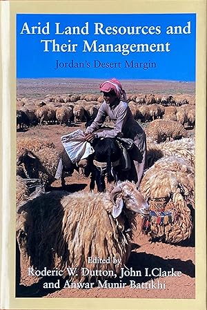 Immagine del venditore per Arid land resources and their management: Jordan's desert margin venduto da Acanthophyllum Books