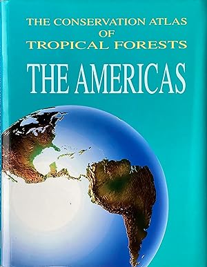 Imagen del vendedor de The conservation atlas of tropical forests: the Americas a la venta por Acanthophyllum Books