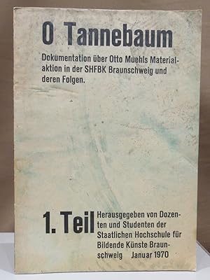 Imagen del vendedor de O Tannebaum. Dokumentation ber Otto Muehls Materialaktion in der SHFBK Braunschweig und deren Folgen. 1. Teil. Herausgegeben von Dozenten und Studenten der Staatlichen Hochschule fr Bildende Knste Braunschweig. Redaktion: Dunkel, Neuenhausen, Wesche. a la venta por Dieter Eckert