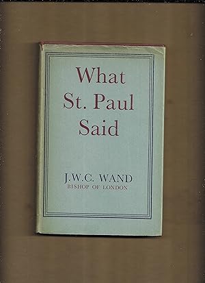 Image du vendeur pour What St. Paul said or the teaching of St. Paul mis en vente par Gwyn Tudur Davies