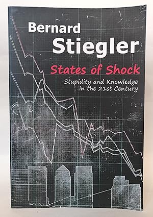 Image du vendeur pour States of Shock: Stupidity and Knowledge in the 21st Century mis en vente par Priorsford Books