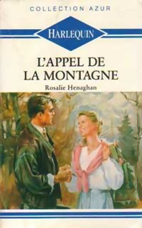 Seller image for L'appel de la montagne - Rosalie Henaghan for sale by Book Hmisphres