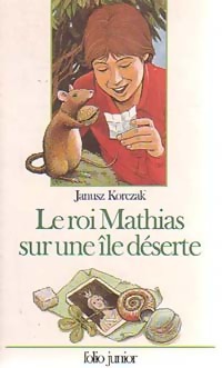 Seller image for Le roi Mathias sur une ?le d?serte - Janusz Korczak for sale by Book Hmisphres