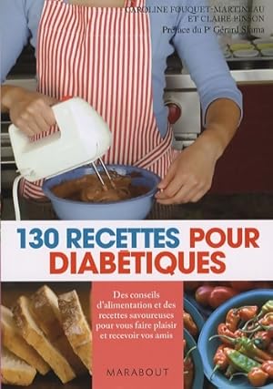 Bild des Verkufers fr 130 recettes pour diab?tiques - Caroline Fouquet zum Verkauf von Book Hmisphres