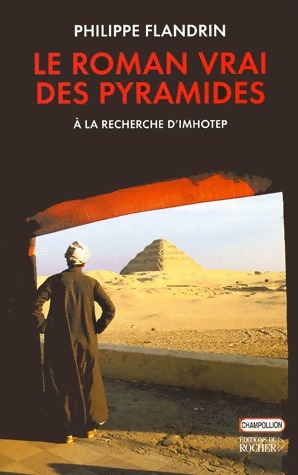 Immagine del venditore per Le roman vrai des Pyramides - Philippe Flandrin venduto da Book Hmisphres