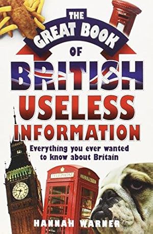 Bild des Verkufers fr The Great Book of British Useless Information: Everything You Ever Wanted to Know about Britain zum Verkauf von WeBuyBooks