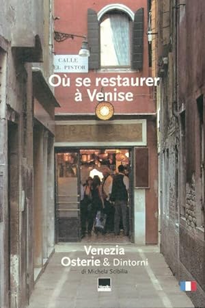 Immagine del venditore per Venezia. Osterie & dintorni. O? se restaurer ? Venise - Michela Scibilia venduto da Book Hmisphres