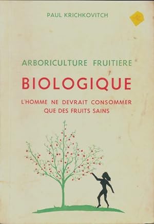 Artboriculture fruiti?re biologique - Paul Krichkovitch